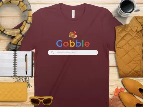 Gobble Google Prompt Shirt,Tank, Sweatshirt and Matching Family Shirts. Perfect for a Fall, Autumn or Thanksgiving Gift