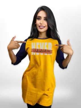 Never Underestimate Me Printed  Raglan Sleeve Side Pocket Long T-shirt For Women's